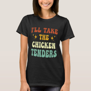 Camiseta Tomaré los Tenders de Pollo Frase Divertida