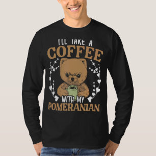 Camiseta Tomaré Un Café Con Mi Propietario Pomerania