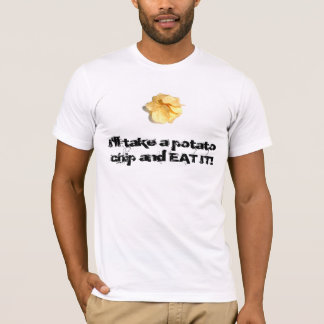 Camiseta ¡Tomaré una patata frita y LA COMERÉ!