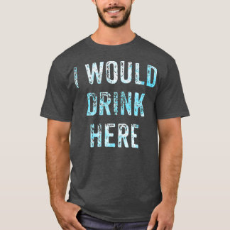 Camiseta Tomaría Aquí
