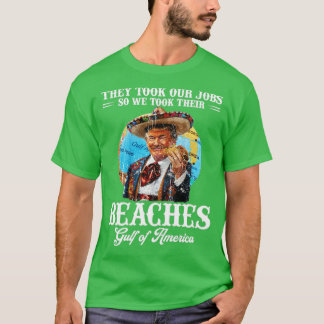 Camiseta Tomaron Nuestros Empleos Así Que Tomamos Su Trump