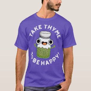 Camiseta Tómate El Time Para Ser Feliz De La Pun De La Hier