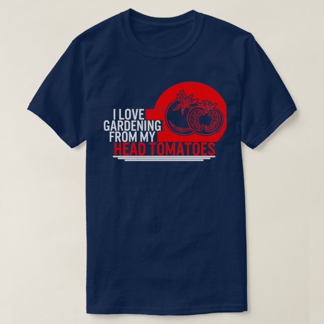 Camiseta Tomate Me Encanta La Jardinería De Mi Cabeza Tomat (Diseño del anverso)