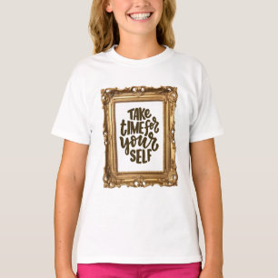 Camiseta "Tómate tiempo para ti mismo" - Cita de atención