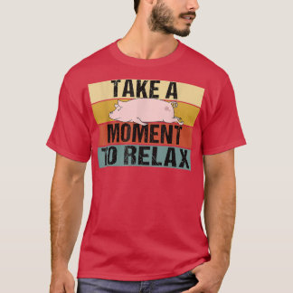 Camiseta Tómate un momento para relajar a los perezosos y d