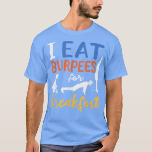 Camiseta Tome Burpees Para Desayunar Ejercicio Gracioso