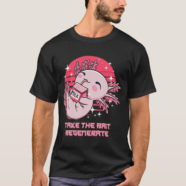 Camiseta Tome el Bait Regenerate Axolotl Sayings Salamande (Anverso)