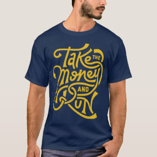 Camiseta tome el dinero y corra 2