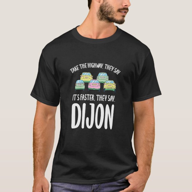 Camiseta Tome La Autopista Dijon Traffic France Apresuradam (Anverso)
