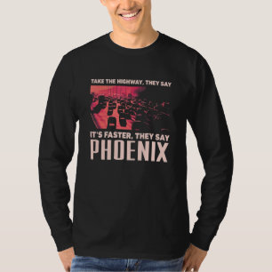 Camiseta Tome la autopista Phoenix Humor Arizona Traffic Me