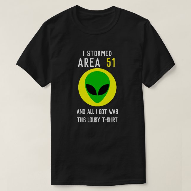 Camiseta Tomé por asalto el área 51 y todo lo que conseguí  (Diseño del anverso)
