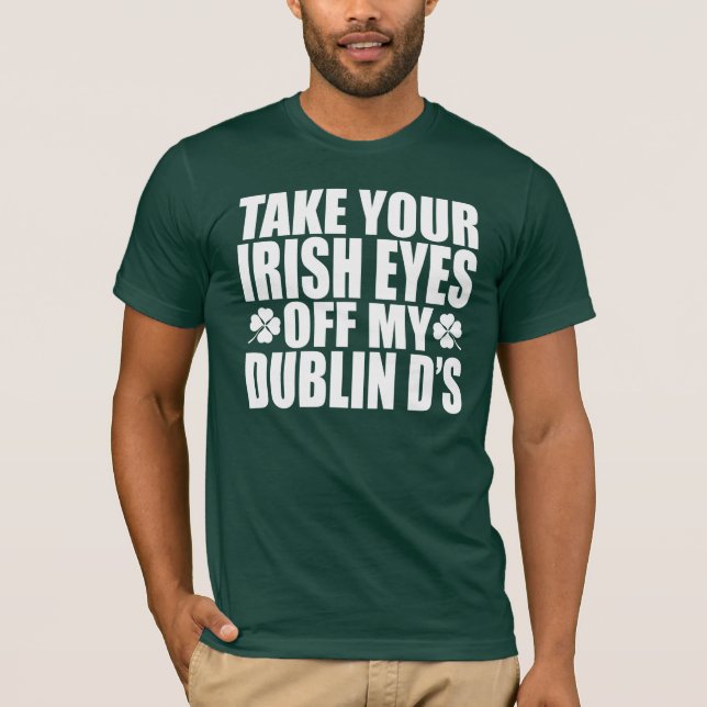 Camiseta Tome sus ojos irlandeses de mis d de Dublín (Anverso)