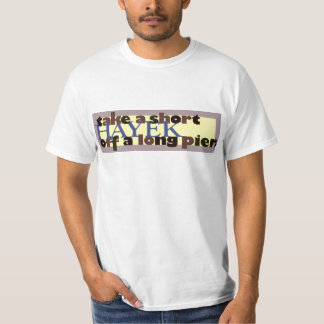 Camiseta Tome un Hayek corto de un embarcadero largo