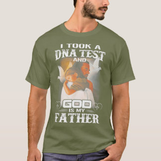 CAMISETA TOMÉ UNA PRUEBA DE ADN Y DIOS ES MI PADRE