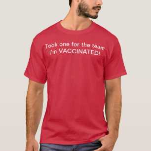 Camiseta Tomé uno para el equipo que me vacunaron.