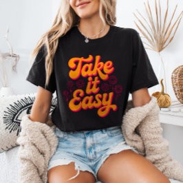 Camiseta Tómelo Fácil Cita Inspiradora Retro Relajante