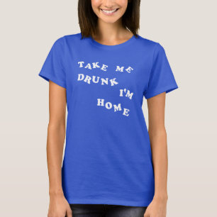 Camiseta Tómememe borracho son hogar