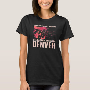 Camiseta Tomemos el Humor De La Autopista De Denver Colorad