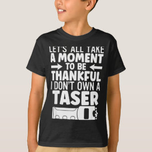 Camiseta Tomemos un momento para estar agradecidos no poseo