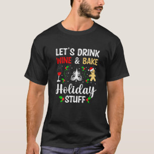 Camiseta Tomemos Vino Y Bebamos Navidades De Vacaciones D