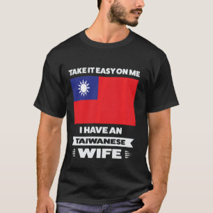 Camiseta tómese con calma tengo una esposa taiwanesa Taiwan