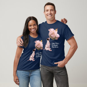 Camiseta Tómese Tiempo Para Oler A Rosas Rosa De Cachorro I