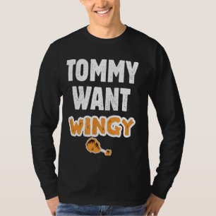 Camiseta Tommy Want Wingy Funny Chicken Tommy Likey Funny T
