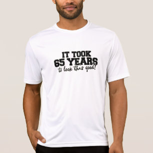 Camiseta Tomó 65 años lucir este buen cumpleaños número 65