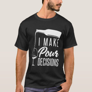 Camiseta Tomo decisiones de Pour Divertidas en la degustaci
