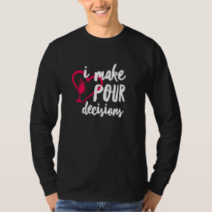 Camiseta Tomo Decisiones De Pour Divertidas Vino Sommelier