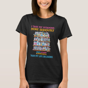 Camiseta Tomo Mis Vitaminas Más En Serio Que Mi Vida Dic