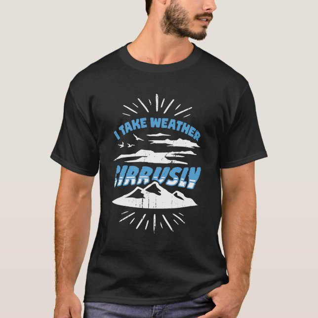 Camiseta Tomo un regalo del meteorólogo Cirrusly (Anverso)