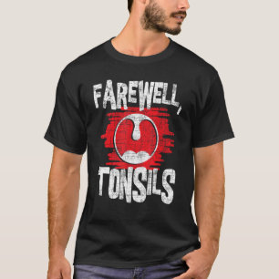Camiseta Toneladas de despedida - Tonsillectomía Remoción d