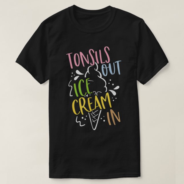 Camiseta Tonsils Out Ice Cream In Post Tonsil Surgery Tonsi (Diseño del anverso)