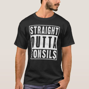 Camiseta Tonsils Straight Outta Tonsilectomy Tonsil Remova
