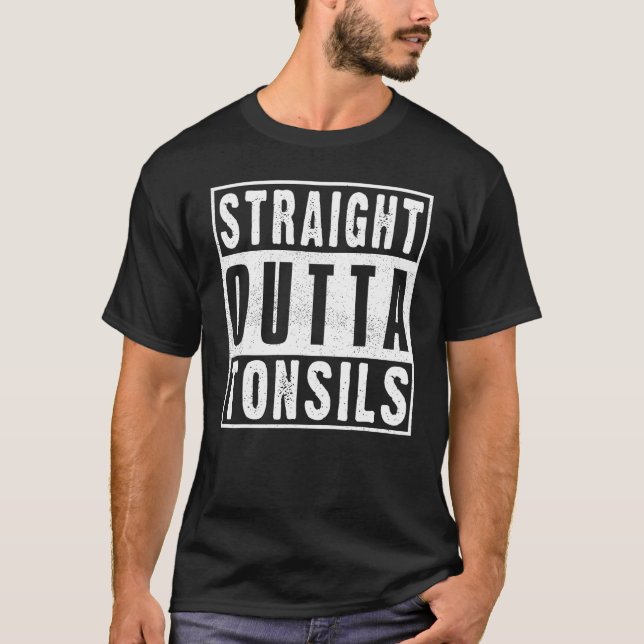 Camiseta Tonsils Straight Outta Tonsilectomy Tonsil Remova (Anverso)
