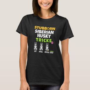 Camiseta Tonto Siberian Husky Tricks I Perro I Husky