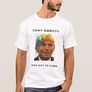 Camiseta Tony Abbott, el regalo de dios a trabajar