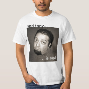 Camiseta TonyTown.com: Tony triste