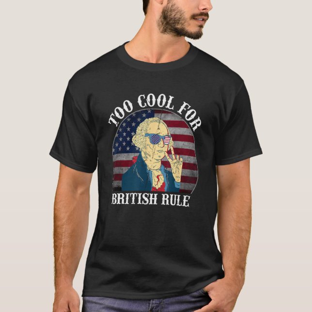 Camiseta Too Cool For British Rule USA American Flag 4th of (Anverso)