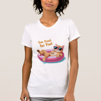 Camiseta Too Cool for Pool – Funny Cat Floating on Pool 