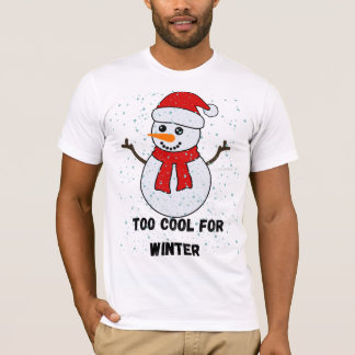 Camiseta Too Cool For Winter Snowman | Cute Christmas