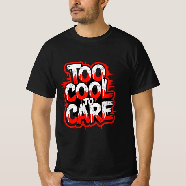 Camiseta Too Cool To Care — Men’s Bold Typography Tee (Anverso)