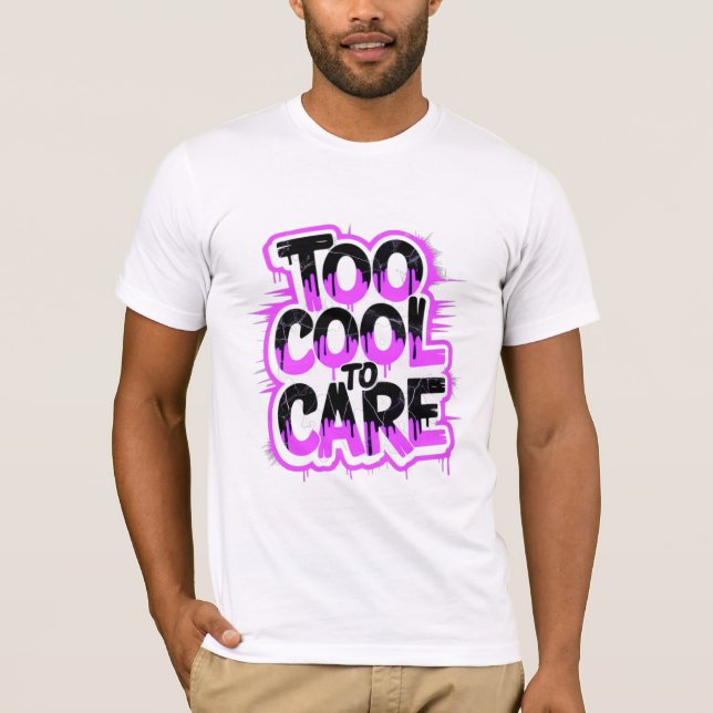 Camiseta Too Cool To Care — Men’s Bold Typography Tee (Anverso)