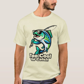 Camiseta Too Cool to Catch – Funny Fishing Fish