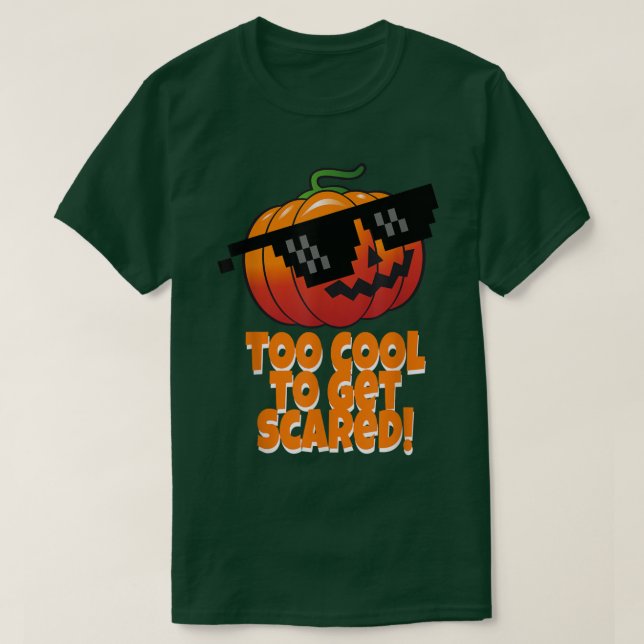 Camiseta Too Cool To Get Scared  Pumpkin Sunglasses  (Diseño del anverso)