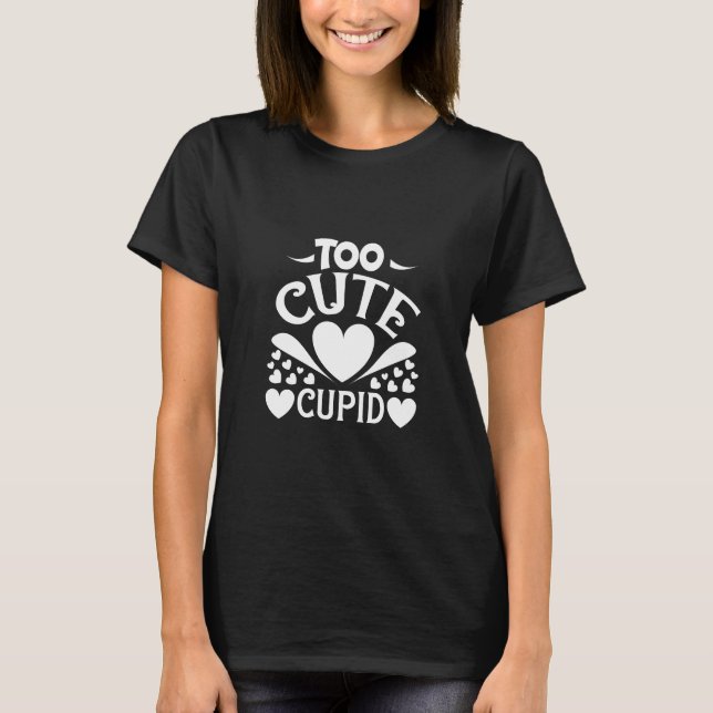 Camiseta Too Cute Cupid (Anverso)