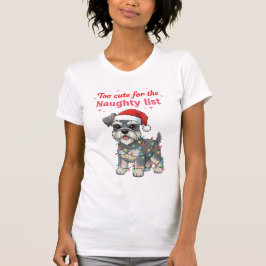 Camiseta Too Cute for the Naughty List Schnauzer Shirt