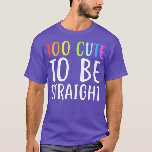 Camiseta Too Cute To Be Straight  for LGBT Pride (Anverso)