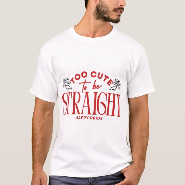 Camiseta TOO CUTE TO BE STRAIGHT Funny Pride Month Graphic (Anverso)